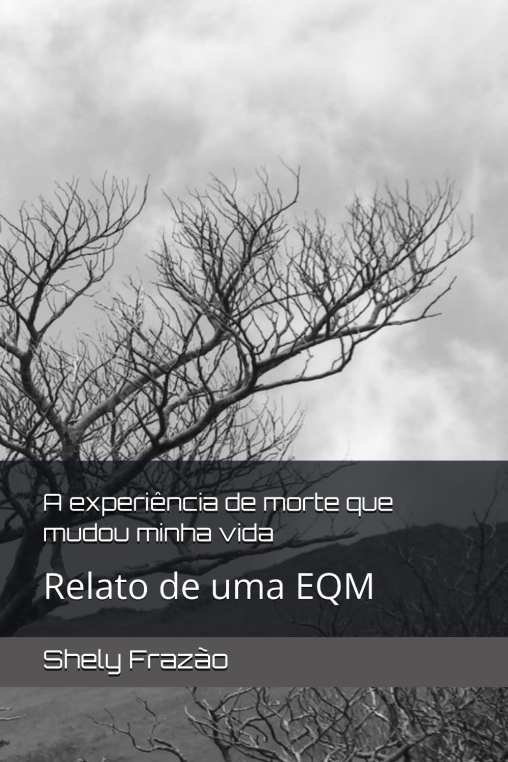 A experiência de morte que mudou minha vida: Relato de uma EQM