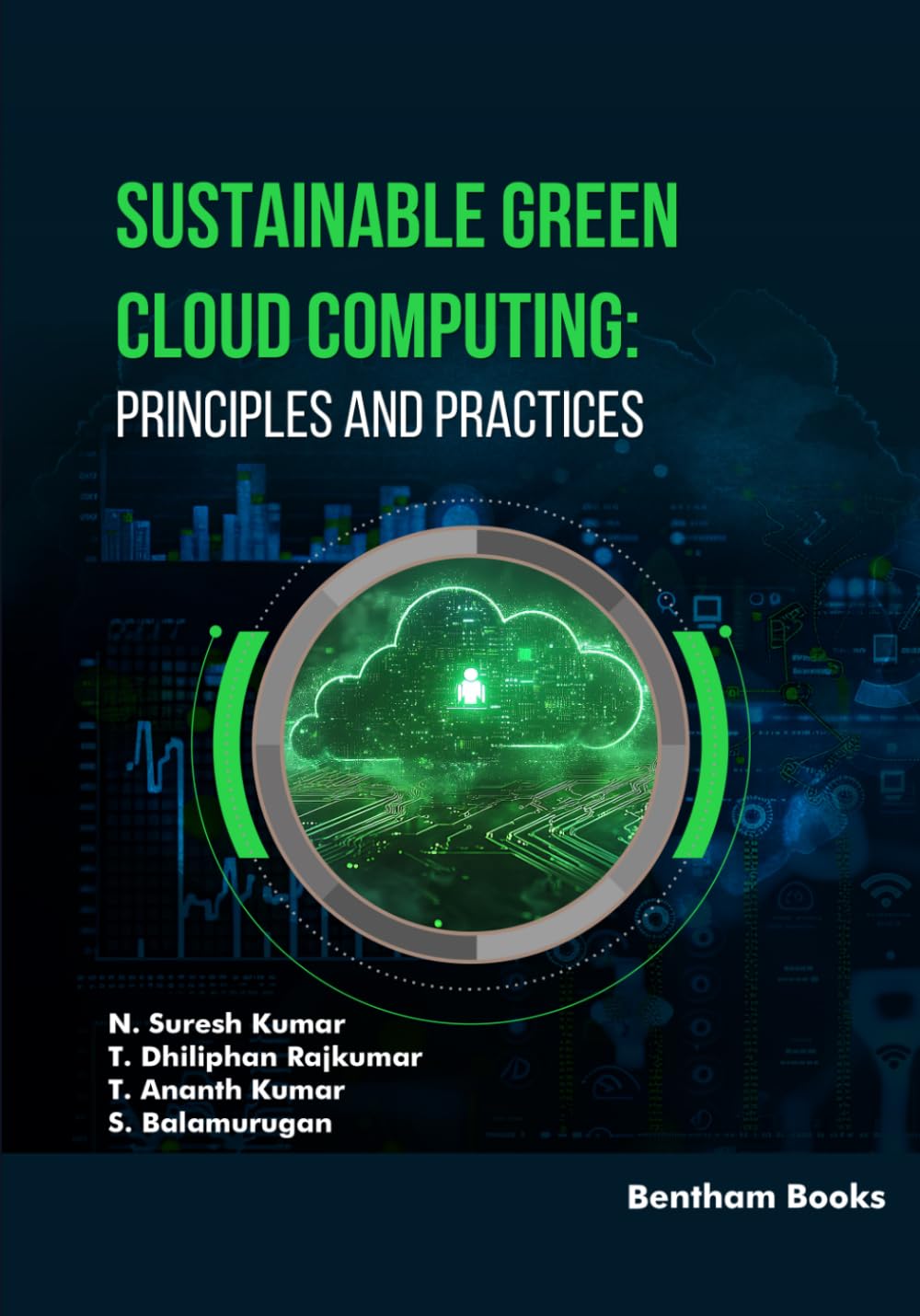 Sustainable Green Cloud Computing: Principles and Practices (Applied Machine Learning for IoT and Data Analytics)