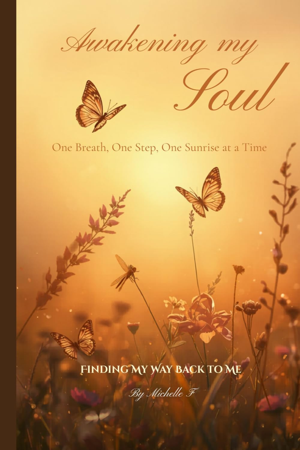 Awakening My Soul: Finding My Way Back To Me