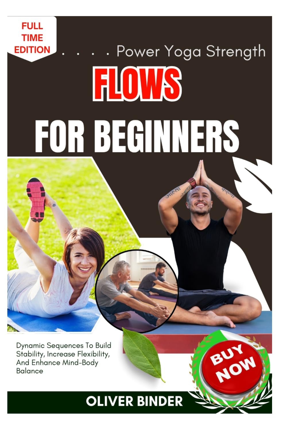 Power Yoga Strength Flows For Beginners: Dynamic Sequences To Build Stability, Increase Flexibility, And Enhance Mind-Body Balance