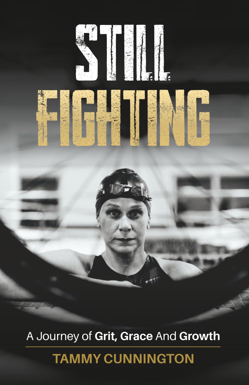 Still Fighting: A Journey of Grit, Grace and Growth