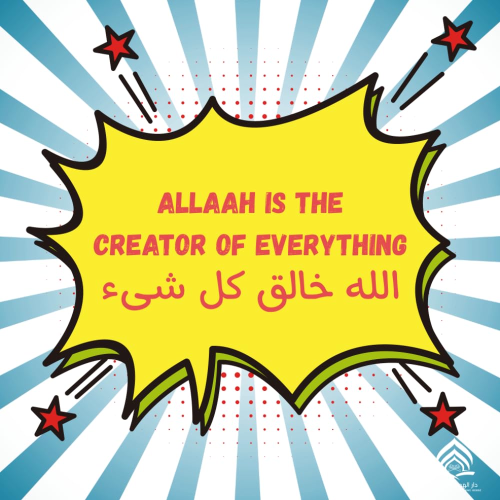 Allaah Created Everything: A Bilingual Arabic–English Picture Book about Allaah’s Creation - Discovering the World while Learning that Allaah is the Creator
