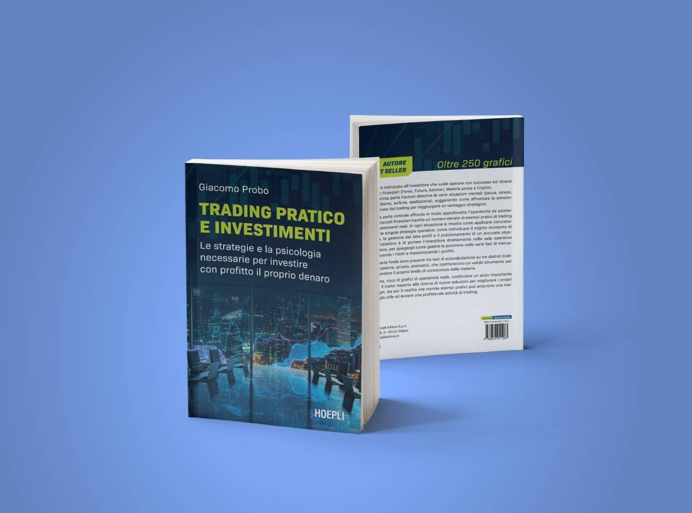 Trading pratico e investimenti. Le strategie e la psicologia necessarie per investire con profitto il proprio denaro