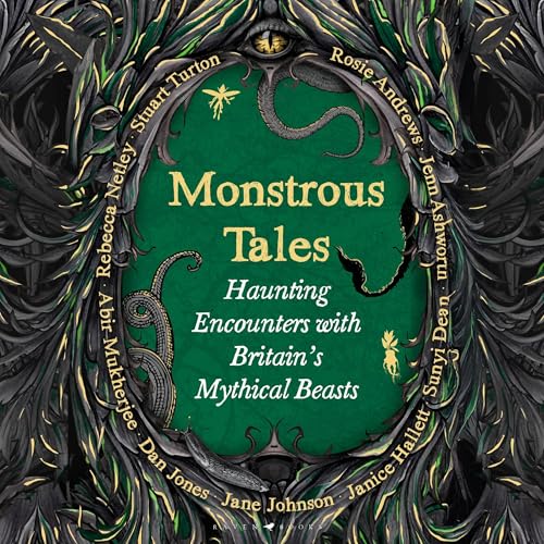 Monstrous Tales Audiolivro Por Rosie Andrews, Jenn Ashworth, Sunyi Dean, Janice Hallett, Jane Johnson, Dan Jones, Abir Mukherjee, Rebecca Netley, Stuart Turton capa