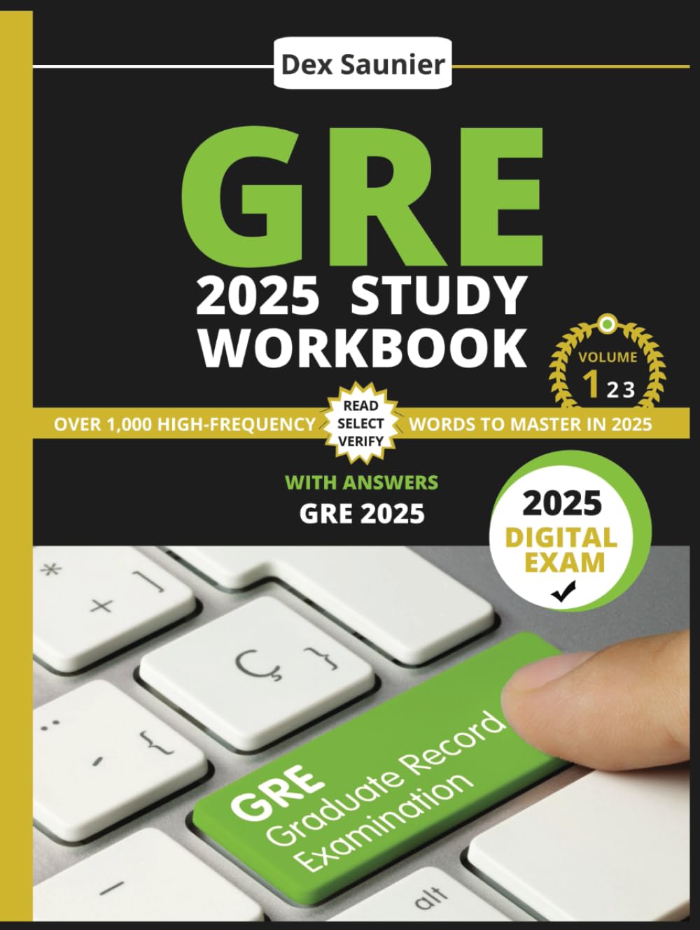 GRE 2025 STUDY WORKBOOK: Score Higher with 1000+ Practice Questions on the New GRE Format (Graduate School Test Preparation) | Achieve your Graduate School Admission Goals