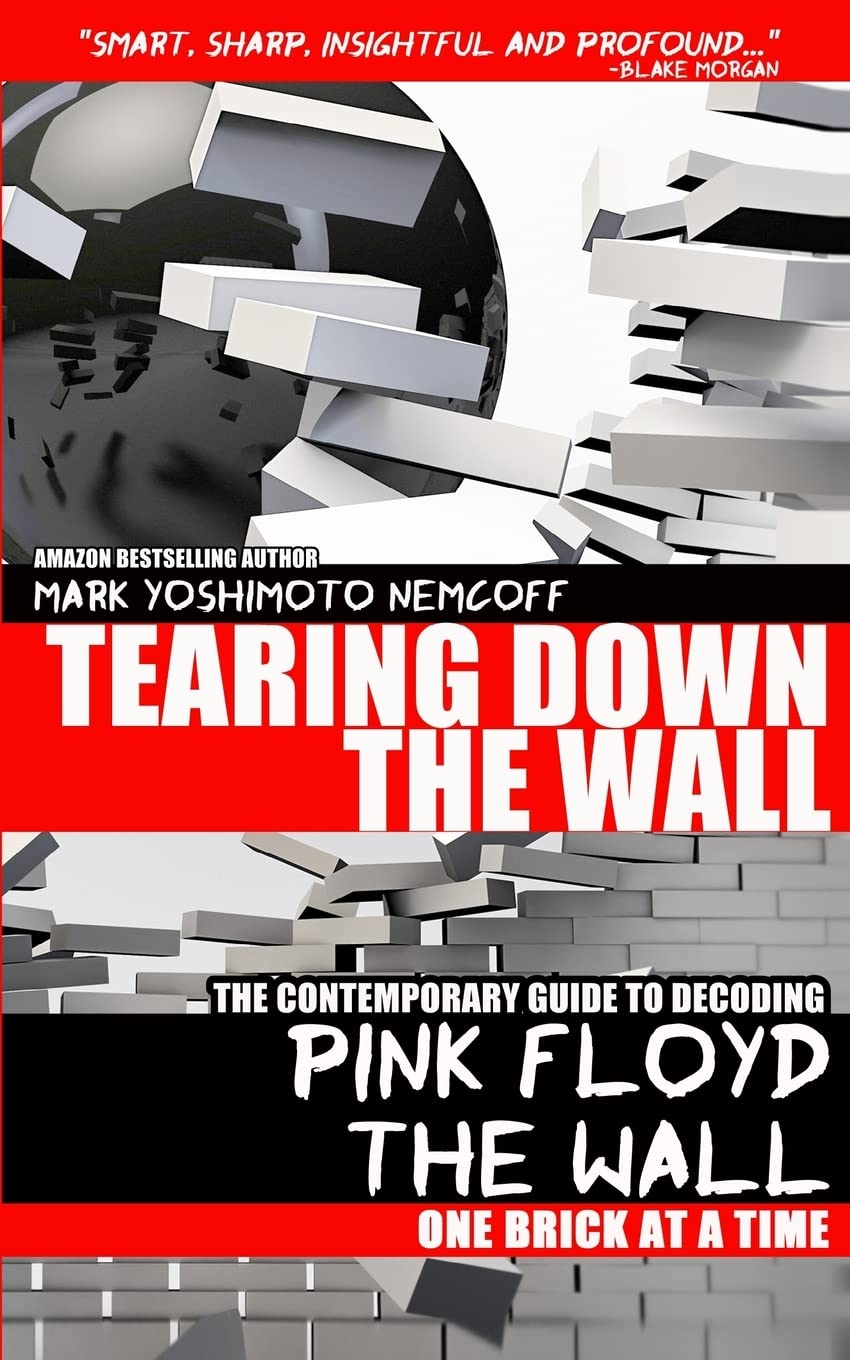 Tearing Down The Wall: The Contemporary Guide to Decoding Pink Floyd - The Wall One Brick at a Time