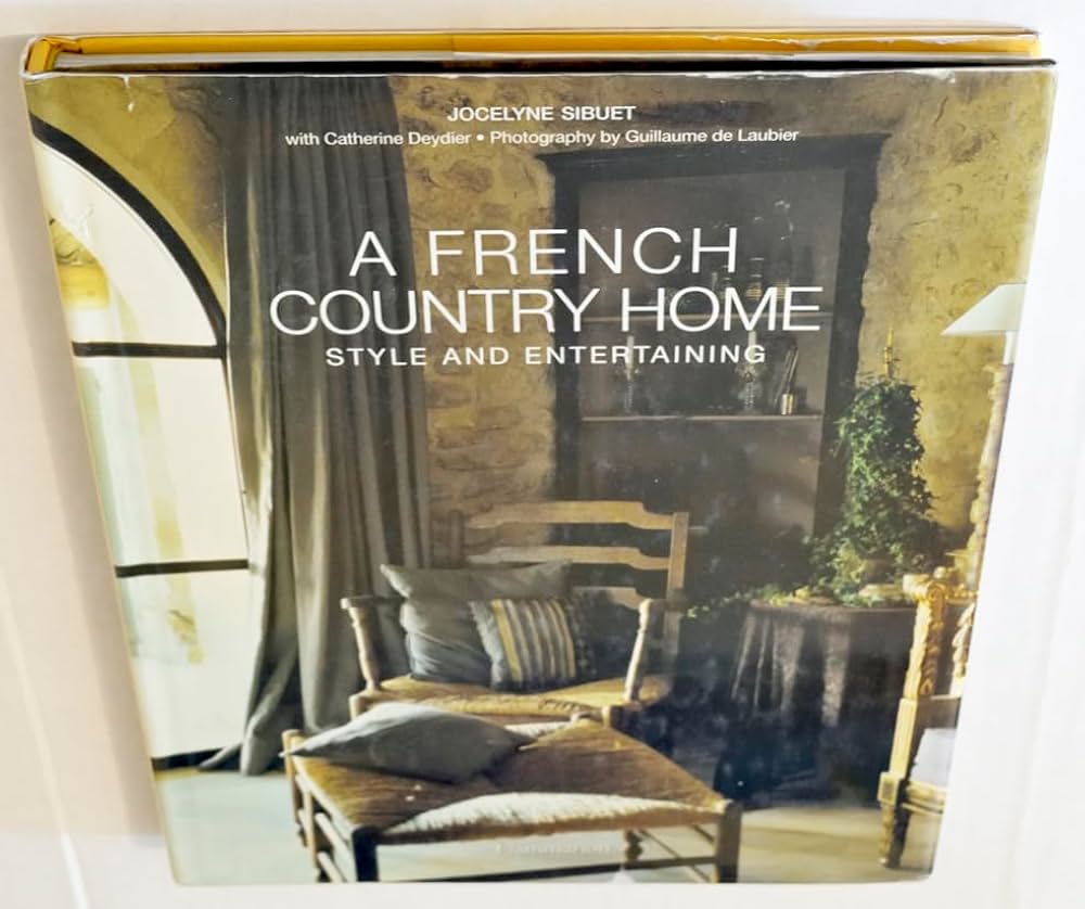 洋書 French country style at  A French Country Home: Style and Entertaining: Sibuet, Jocelyne