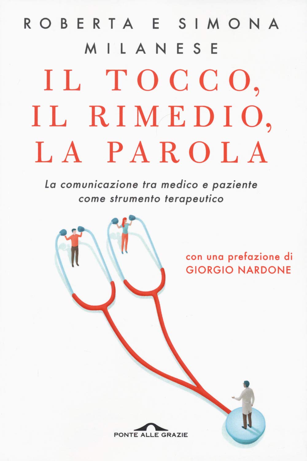 Il Tocco, Il Rimedio, La Parola. La Comunicazione Tra Medico E Paziente Come Strumento Terapeutico - 4