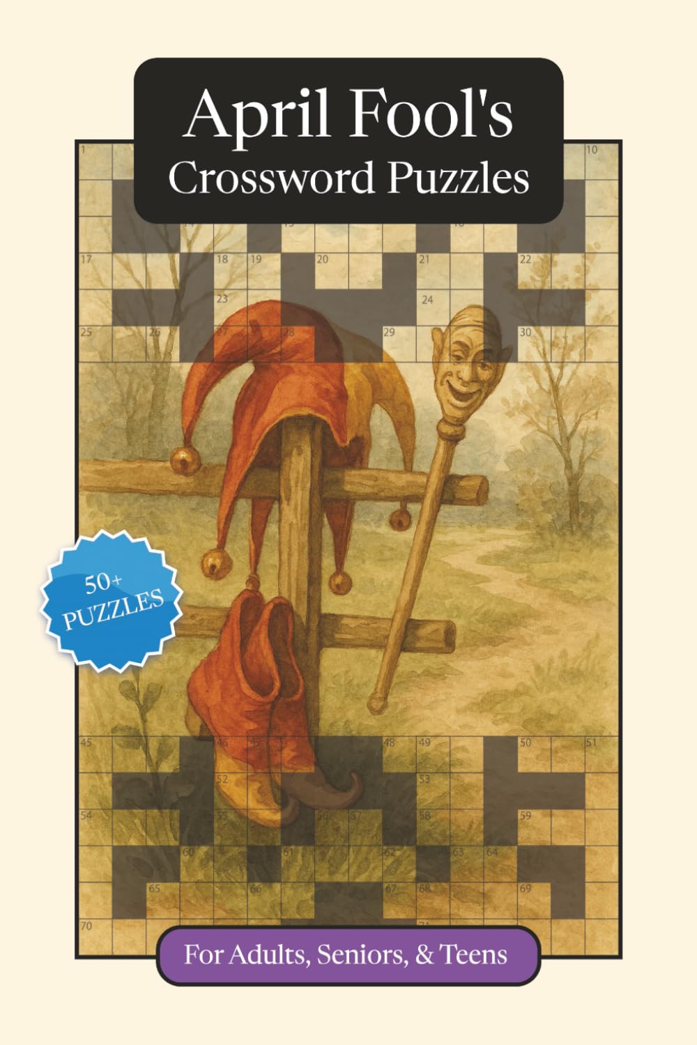 April Fool's Crossword Puzzles: Crossword Puzzles with Easy to Read Print about April Fool's Day, Traditions, History and More | 6x9 inches, 120 pages ... and Relaxation (Seasonal Crossword Puzzles)