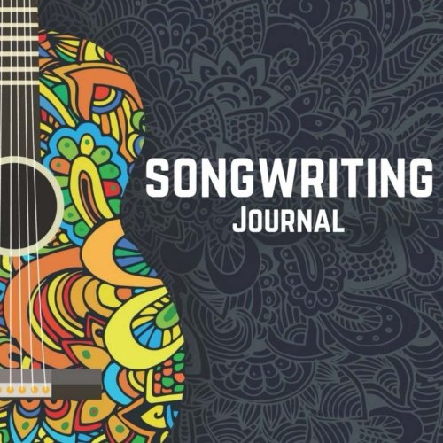 Songwriting Journal: Volume 1 (Songwriting journal and notebook)