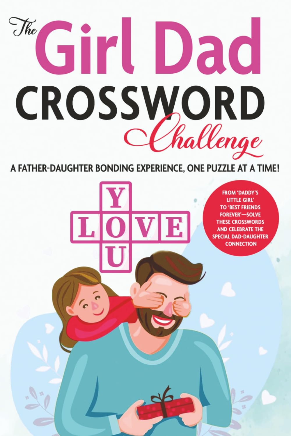 Girl Dad Crossword Challenge: The Ultimate Father-Daughter Bonding Experience (Word Puzzles for Dads)