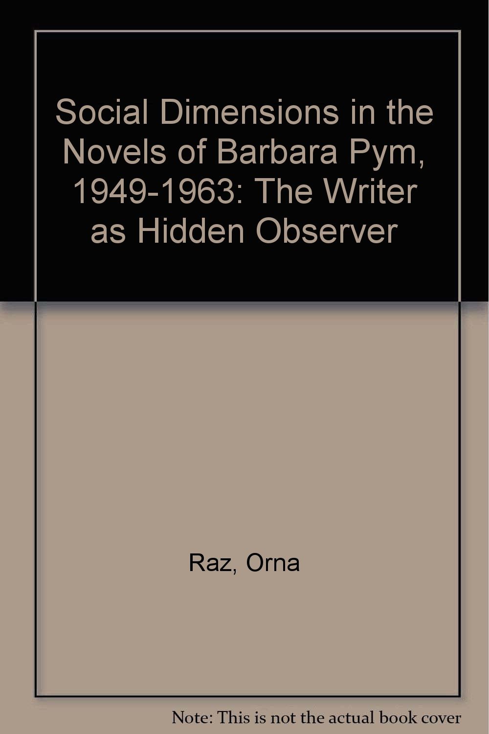 Buy Social Dimensions in the Novels of Barbara Pym, 1949-1963: The Writer as Hidden Observer — BookShops.in
