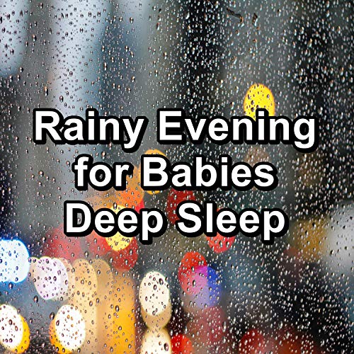 Rainy Evening for Babies Deep Sleep by Lightning, Thunder and Rain