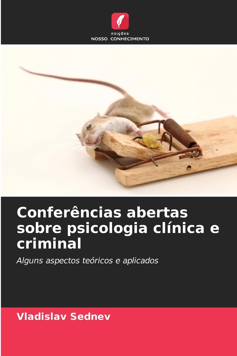 Conferências abertas sobre psicologia clínica e criminal: Alguns aspectos teóricos e aplicados