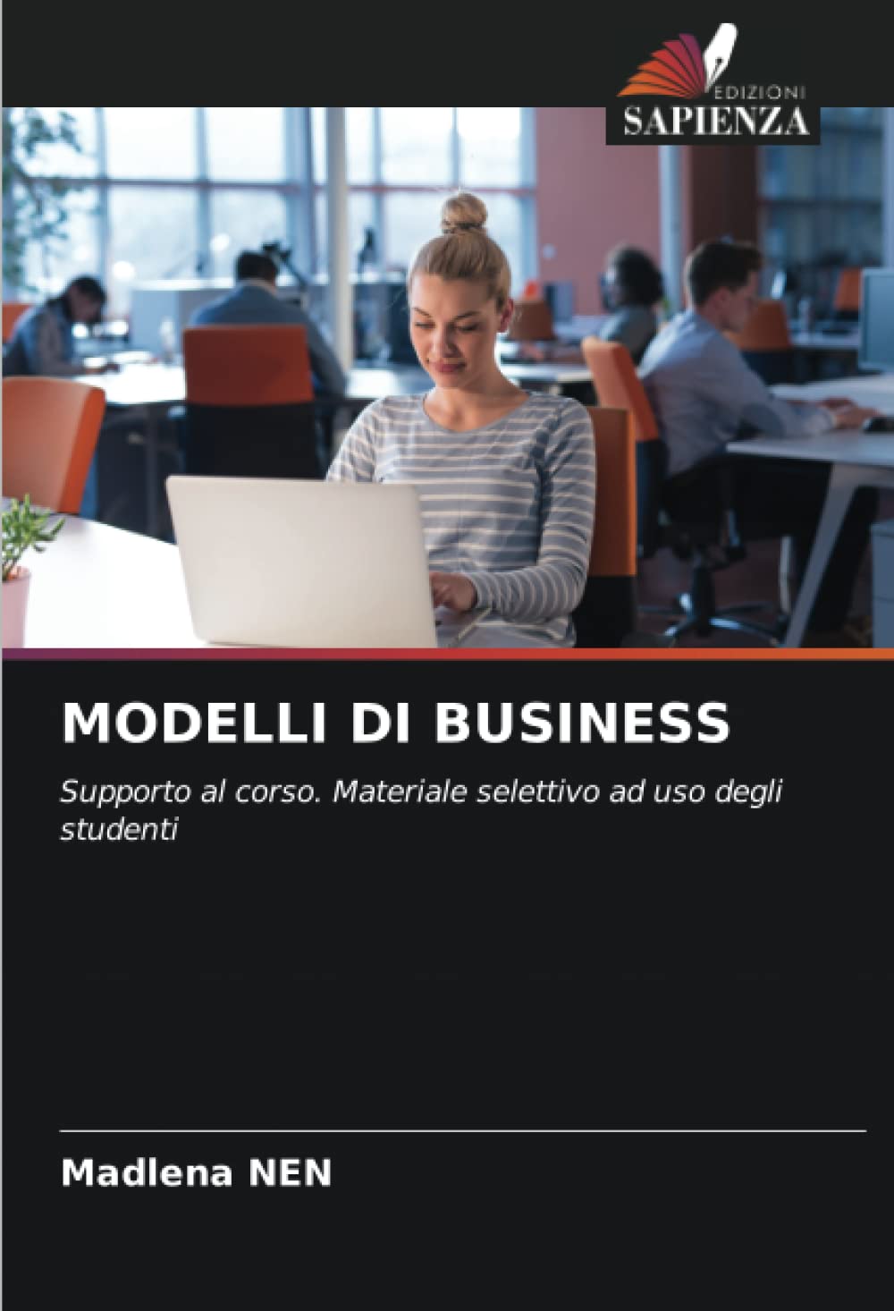 MODELLI DI BUSINESS: Supporto al corso. Materiale selettivo ad uso degli studenti (Italian Edition)