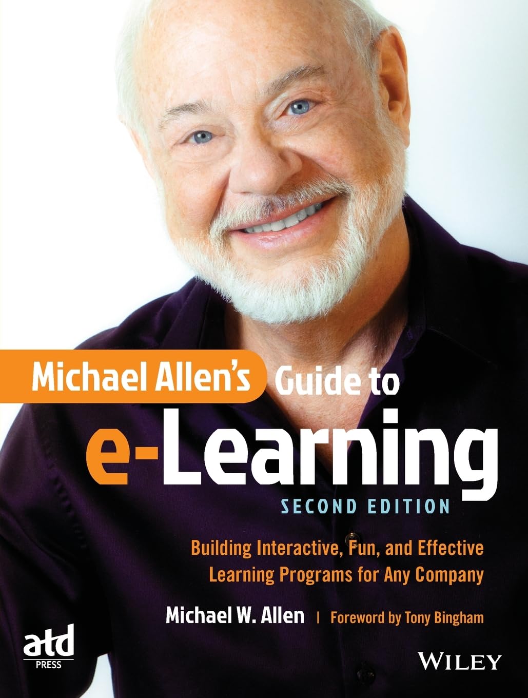 Michael Allen's Guide to e-Learning: Building Interactive, Fun,