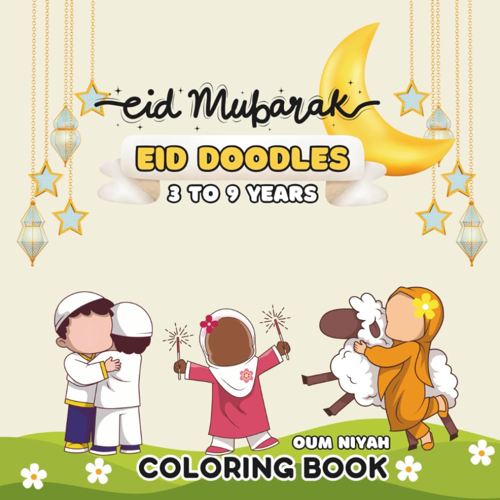 Eid Doodles : Eid Mubarak Coloring Book for Kids, Islamic Holiday Activity Book with Mosque, Lantern, Crescent Moon & More: Fun & Easy Eid Al-Fitr & ... – Perfect Gift for Ramadan & Eid Celebration!