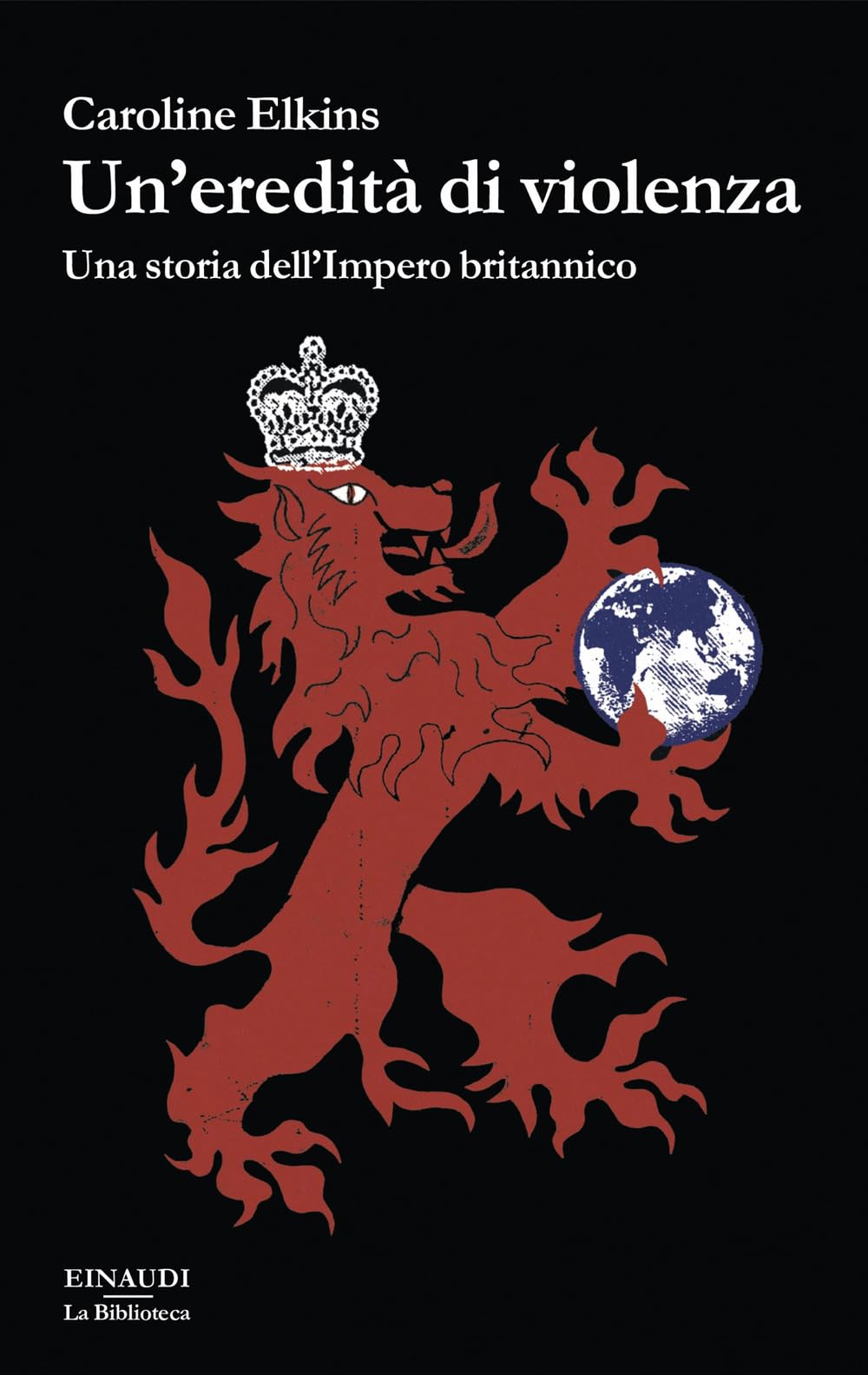 Un'eredità Di Violenza. Una Storia Dell'impero Britannico - 4