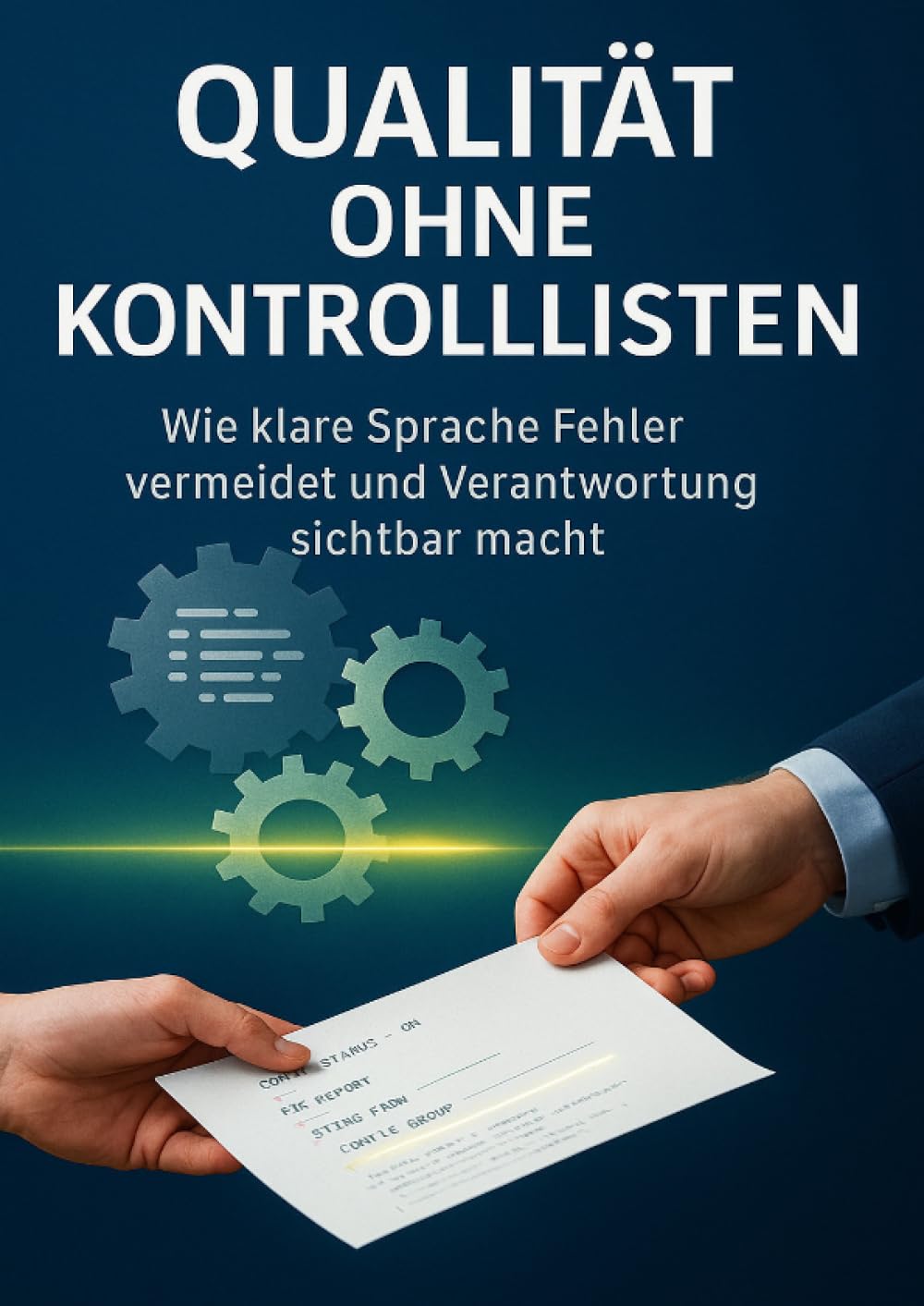 Qualität ohne Kontrolllisten: Wie klare Sprache Fehler vermeidet und Verantwortung sichtbar macht
