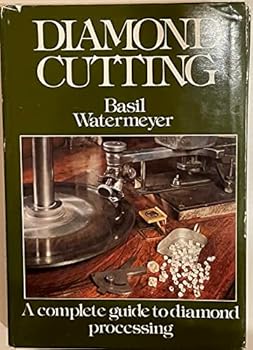 Hardcover Diamond cutting: A complete guide to diamond processing Book