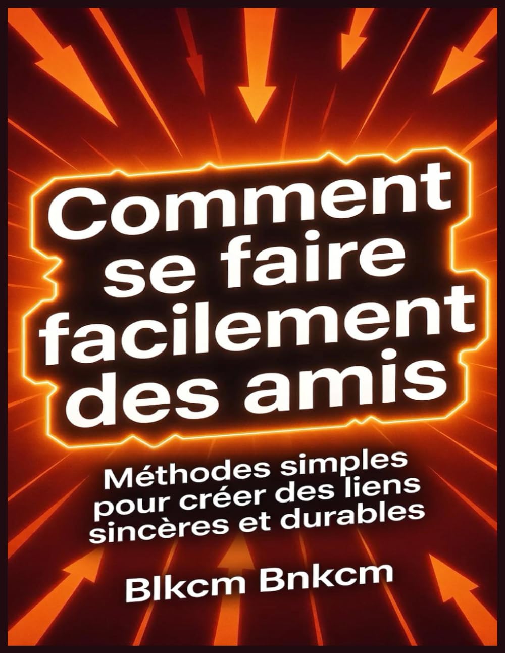 Comment se faire facilement des amis: Méthodes simples pour créer des liens sincères et durables