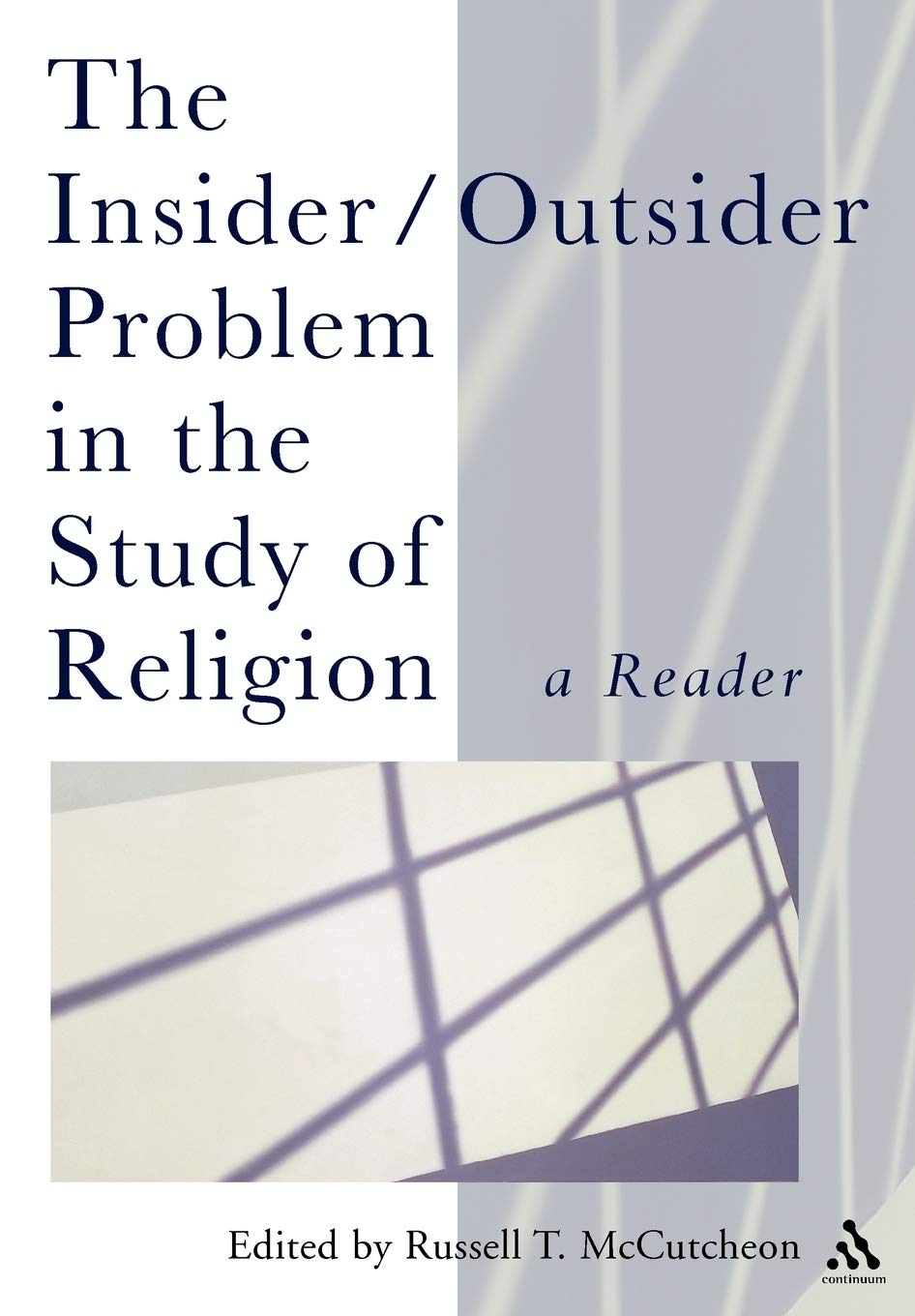 Insider/Outsider Problem in the Study of Religion: A Reader (Controversies in the Study of Religion)