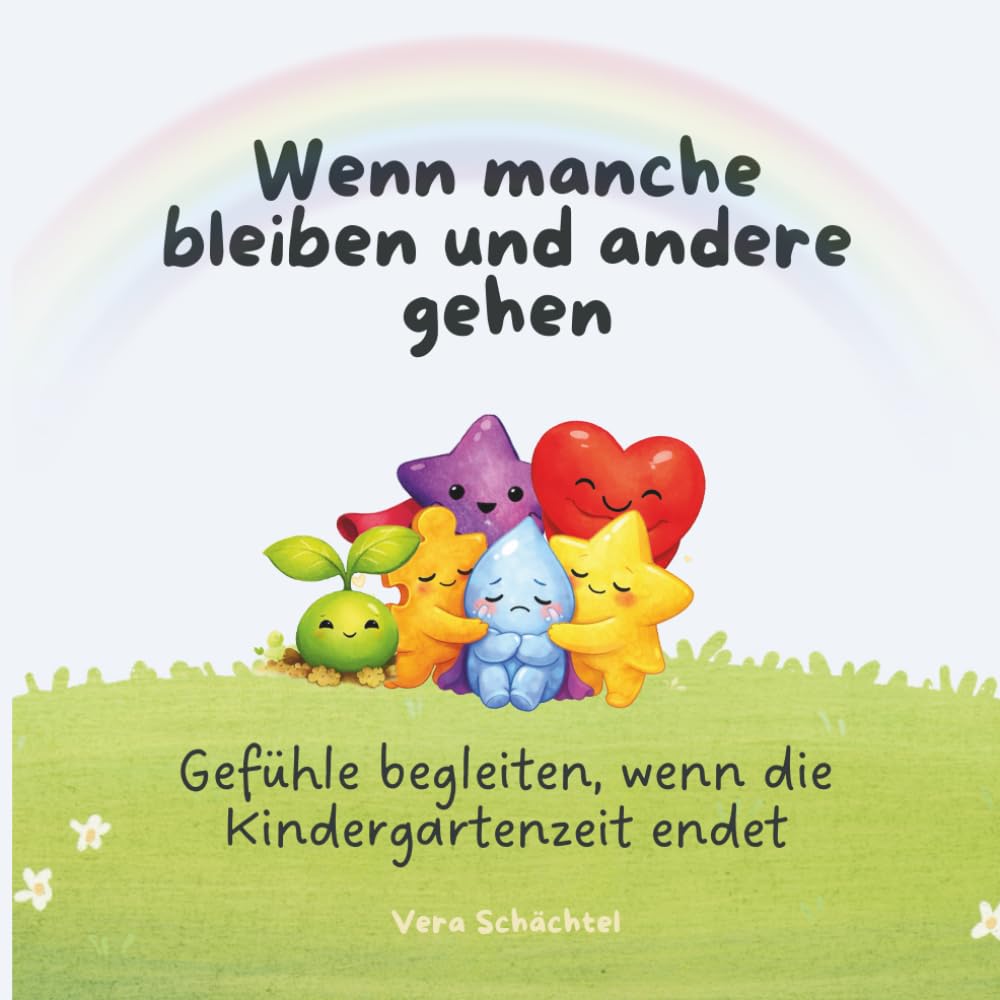 Wenn manche bleiben und andere gehen: Gefühle begleiten, wenn die Kindergartenzeit endet