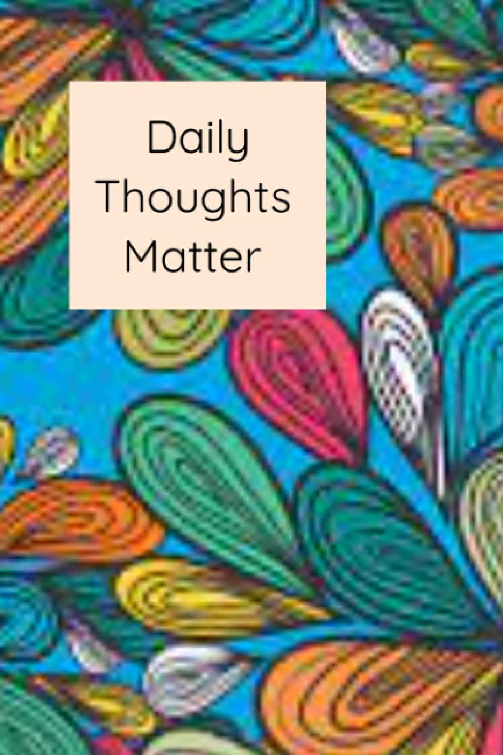 Daily Thoughts Matter