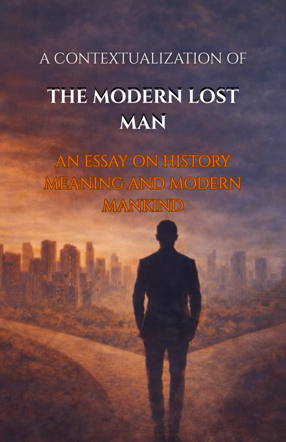 A Contextualization of The Modern Lost Man: An Essay on History, Meaning, and Modern Mankind