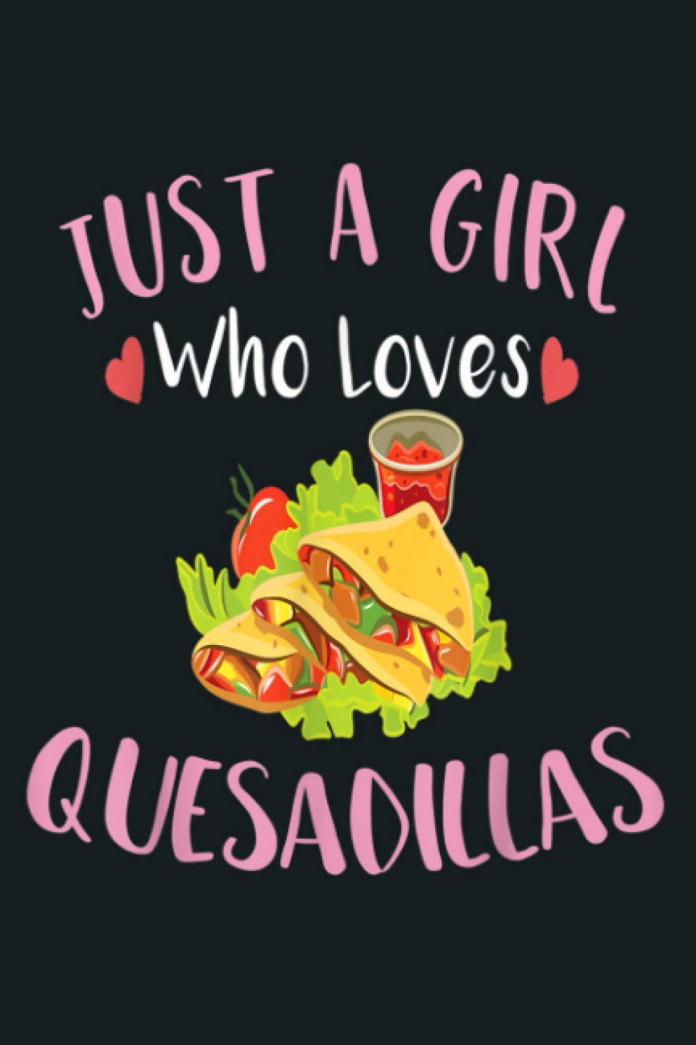 Cinco De Mayo Just A Girl Who Loves Quesadillas: Notebook Planner - 6x9 inch Daily Planner Journal, To Do List Notebook, Daily Organizer, 114 Pages