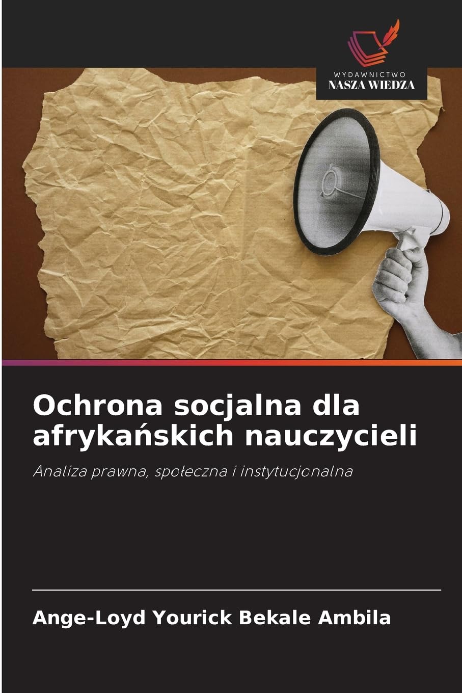 Ochrona socjalna dla afryka¿skich nauczycieli: Analiza prawna, spo¿eczna i instytucjonalna