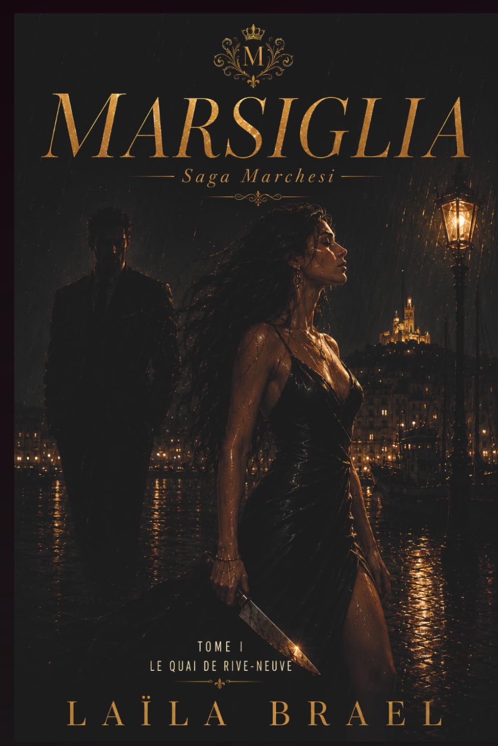 MARSIGLIA - TOME 1: Le Quai de Rive-Neuve: Une romance dark de mafia en harem inversé - Captive ennemis à amants BDSM - Saga Marchesi