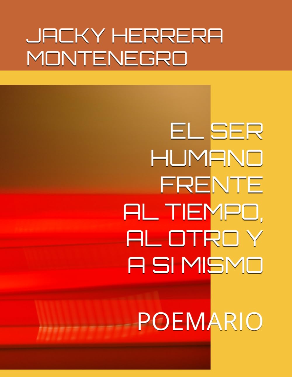 EL SER HUMANO FRENTE AL TIEMPO, AL OTRO Y A SI MISMO: POEMARIO