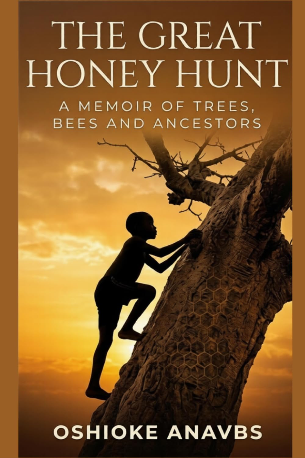THE GREAT HONEY HUNT: A Memoir of Trees, Bees and Ancestors