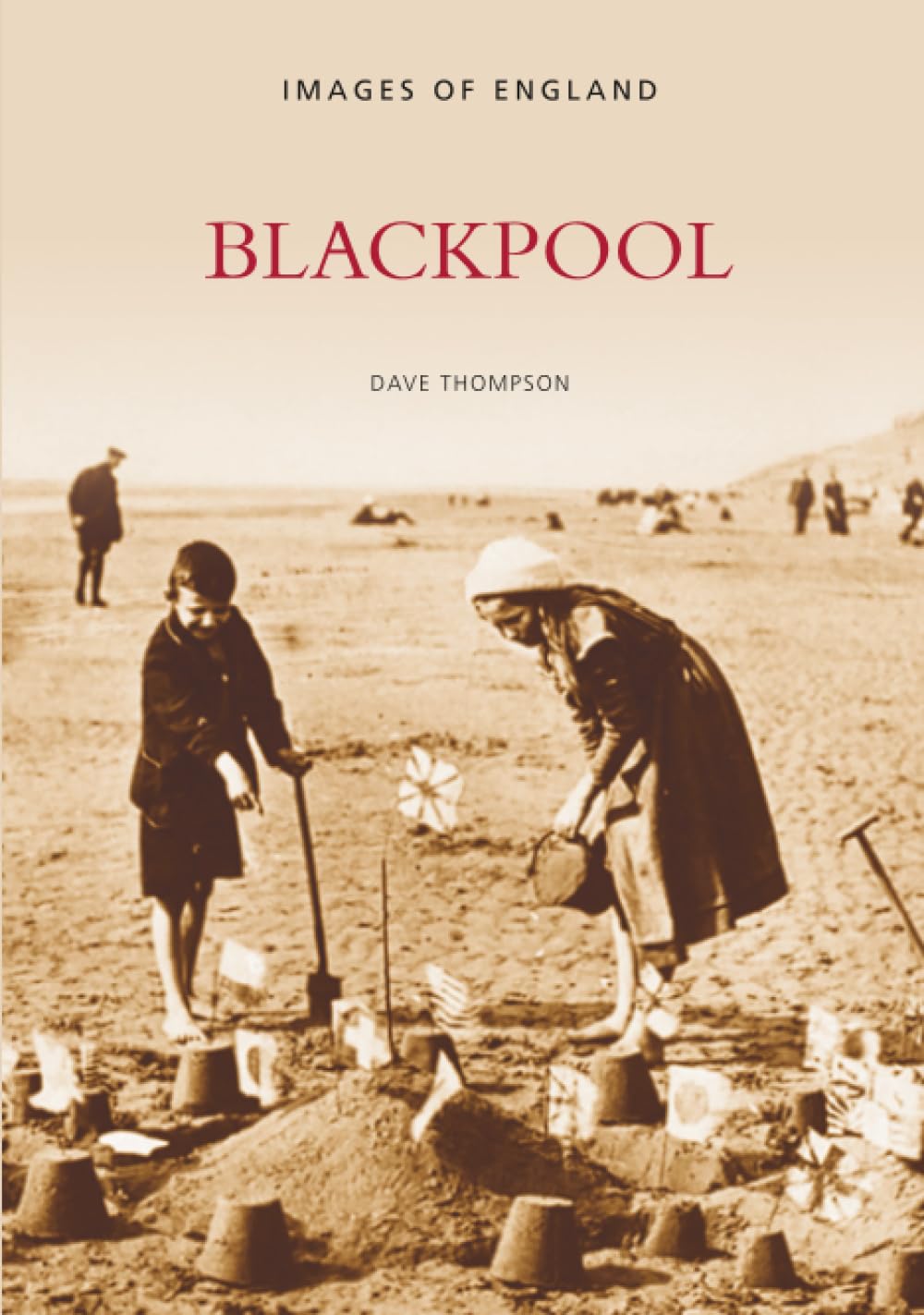 Blackpool: Images of England - Thompson, Dave