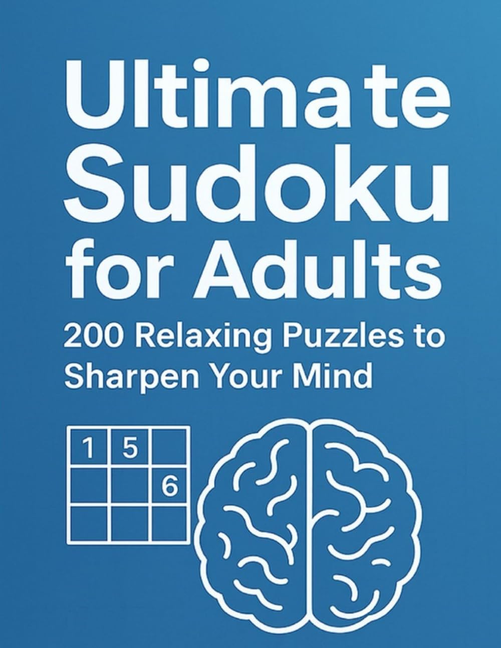 Brain Boost Sudoku for Adults: 200 Challenging Puzzles to Relax & Sharpen Your Mind