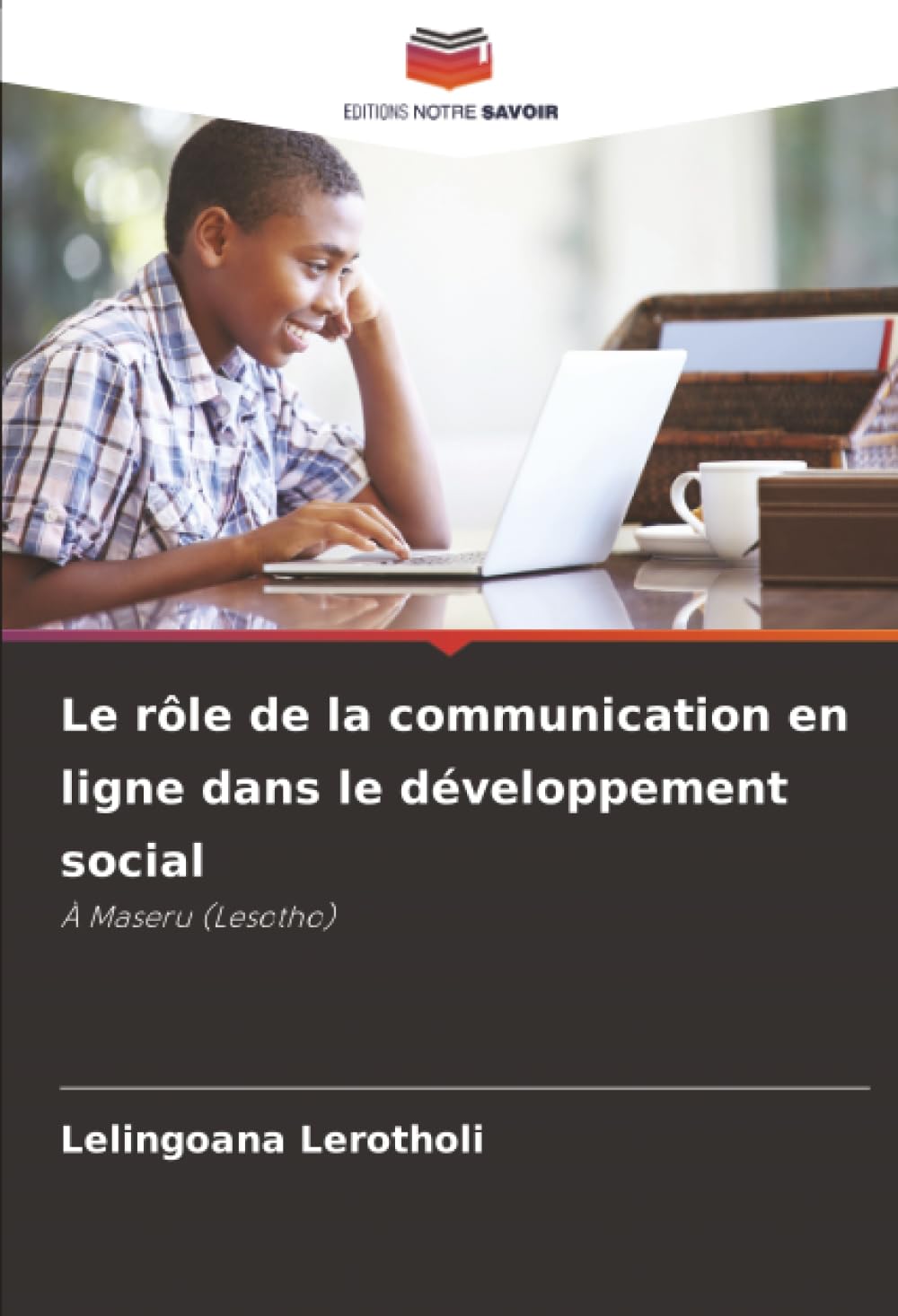 Le rôle de la communication en ligne dans le développement social: À Maseru (Lesotho)