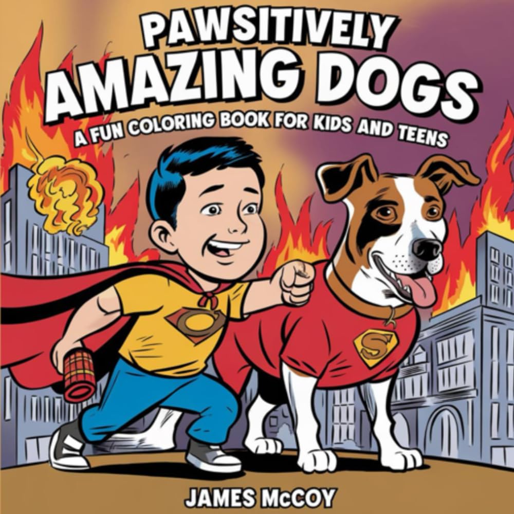 Pawsitively Amazing Dogs: A Fun Coloring Book for Kids and Teens