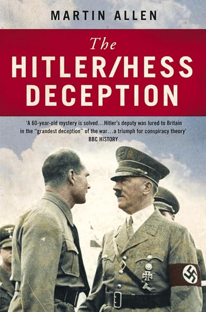 Portada de THE HITLER–HESS DECEPTION: The True Story of the 1941 MI5 Plot and the Most Bizarre Espionage Mission of WWII