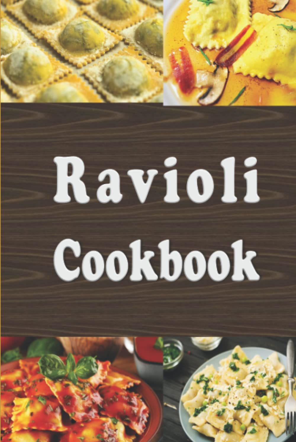 Ravioli Cookbook: Recipes with Ravioli Pasta (Pasta Recipes)