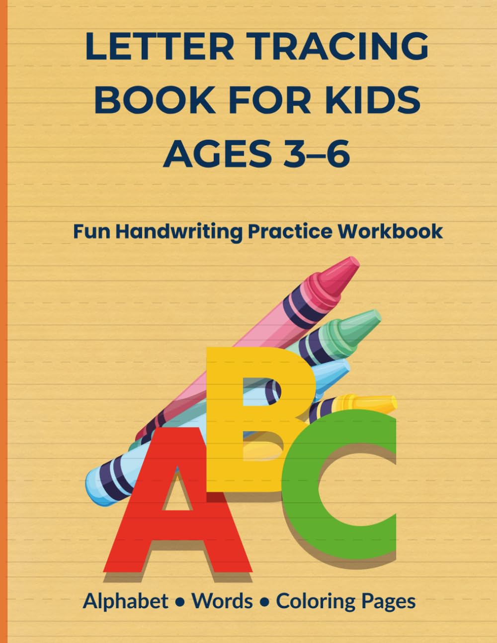 LETTER TRACING BOOK FOR KIDS AGES 3–6: Fun Handwriting Practice Workbook