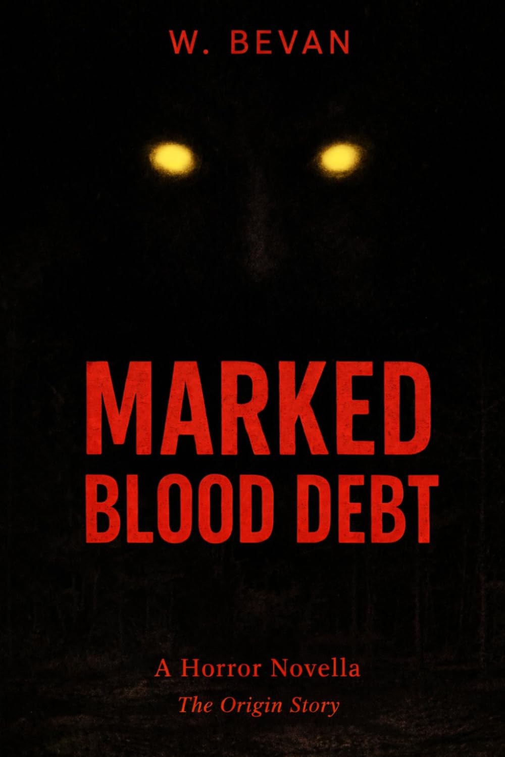 Marked: Blood Debt: The Origin / A Supernatural Pact Horror Novella (The Marked Ones)