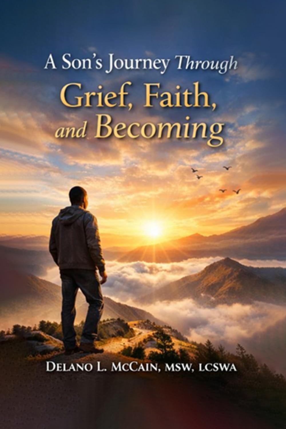 A Son's Journey Through Grief, Faith, and Becoming