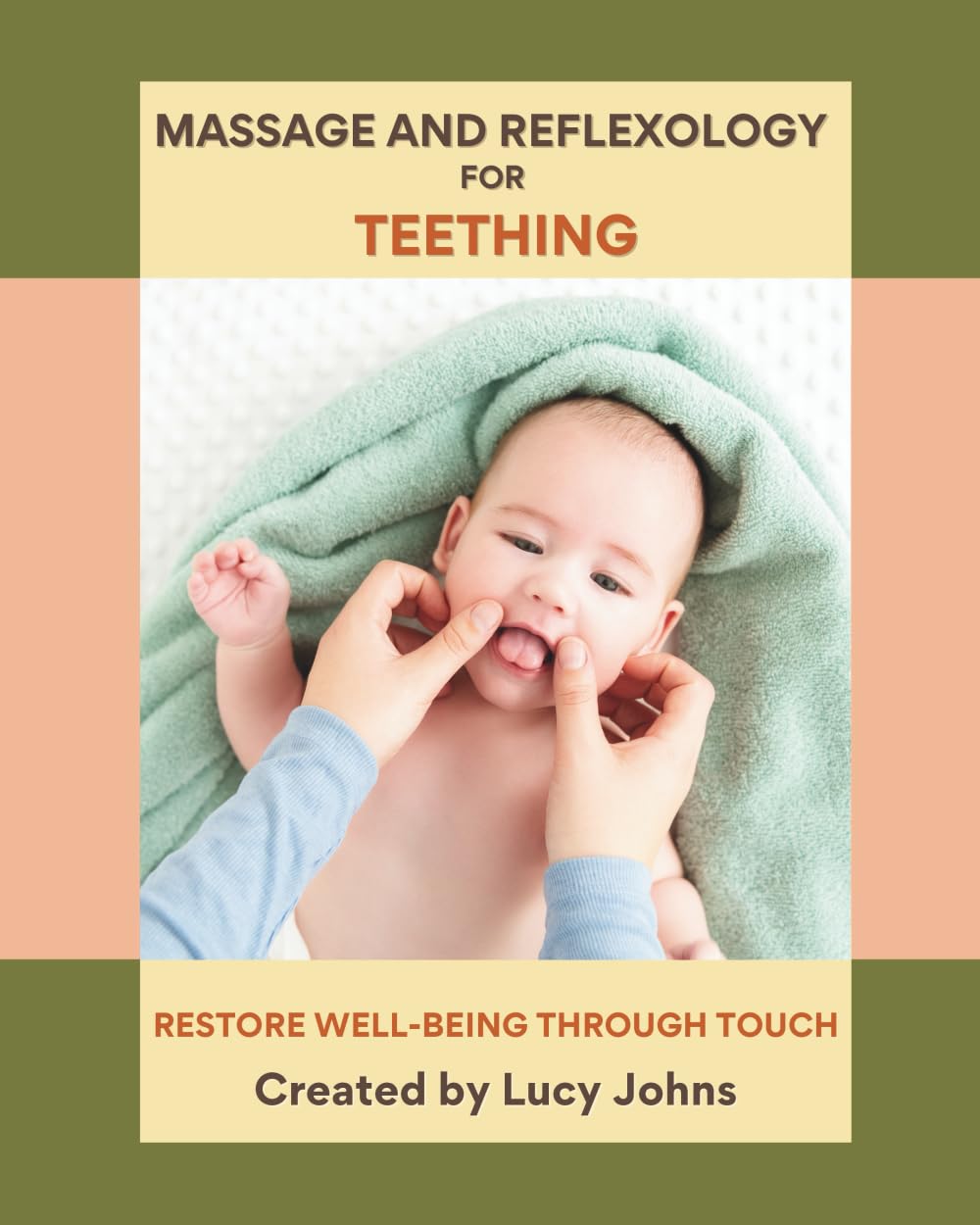 Massage and Reflexology for Teething: Practical massage and reflexology routines to soothe teething pain and help your baby sleep