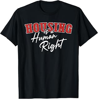 Housing is a Human Right Urban Justice Graphic Homeless T-Shirt
