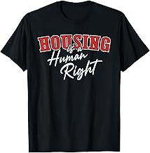 Housing is a Human Right Urban Justice Graphic Homeless T-Shirt