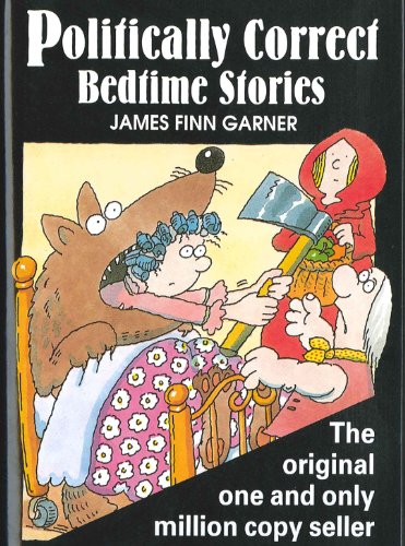 Télécharger Politically Correct Bedtime Stories: A Collection of Modern Tales for Our Life and Times (English Ed PDF Ebook En Ligne