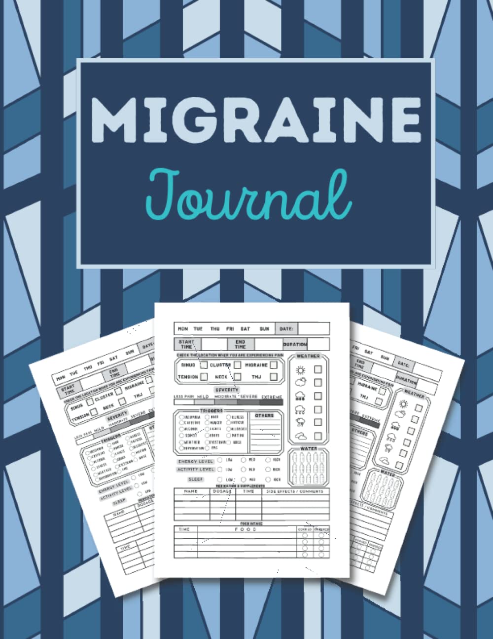 Migraine Journal: A Daily Tracking Journal For Migraines and Chronic Headaches, Cluster, Tension, TMJ and Sinus Headaches.