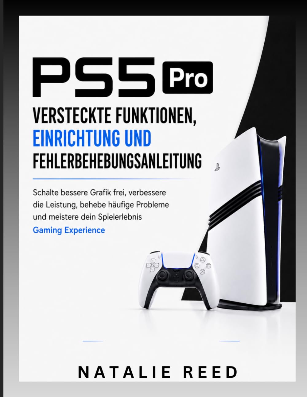 PS5 Pro Versteckte Funktionen, Einrichtung und Fehlerbehebungsanleitung: Schalte bessere Grafik frei, verbesserte die Leistung, behebe häufige Probleme und meistere dein Spielerlebnis