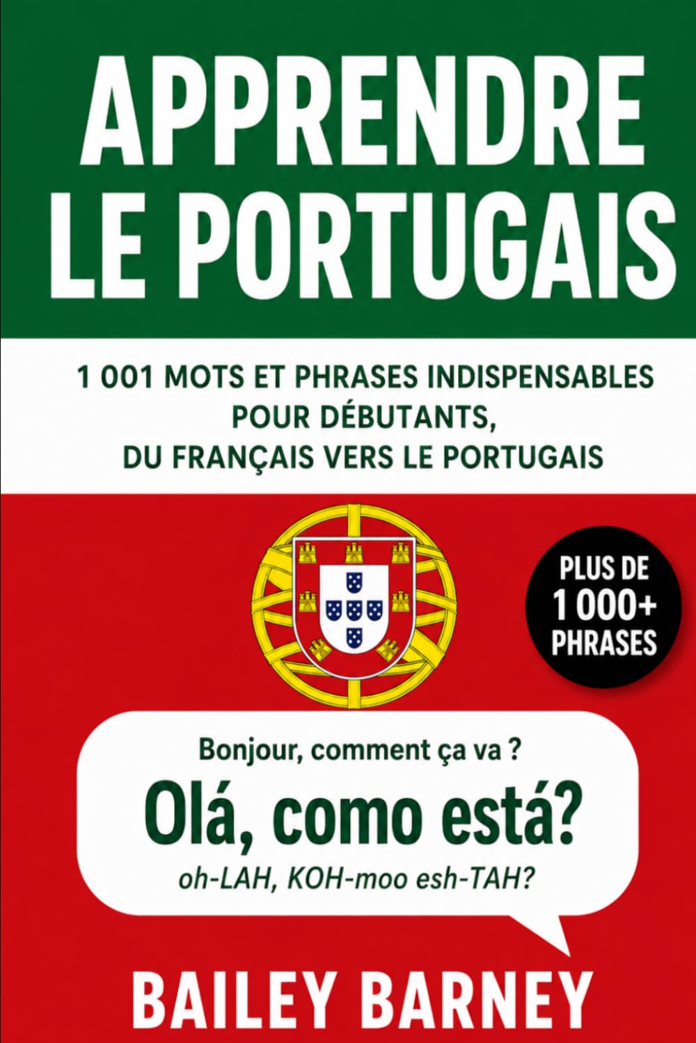 Apprendre le portugais : 1 001 mots et phrases indispensables pour débutants, du français vers le portugais